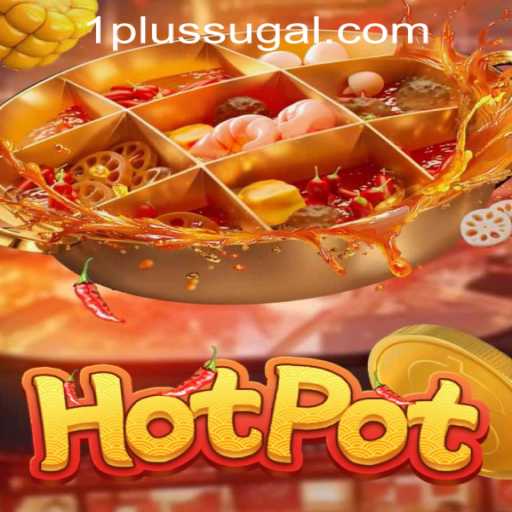 Exploring the Excitement of Hotpot Casino Game at 1PLUS Game Casino